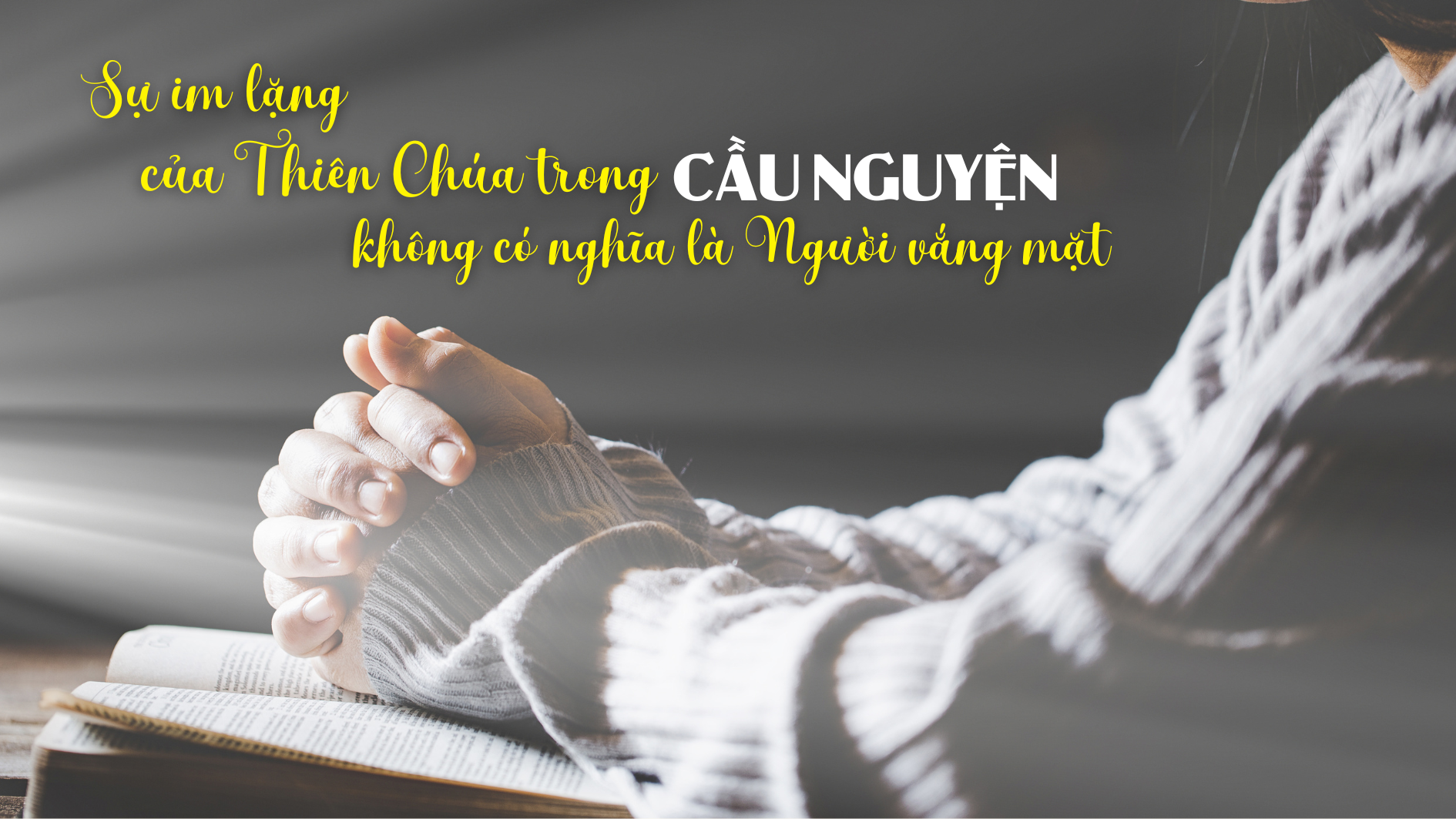Sự im lặng của Thiên Chúa trong cầu nguyện không có nghĩa là Người vắng mặt